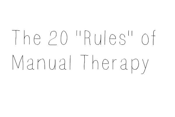 The 20 “Rules” of Manual&nbsp;Therapy